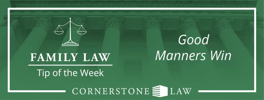 Banner image that says "Family Law Tip of the Week: Good Manners Win"