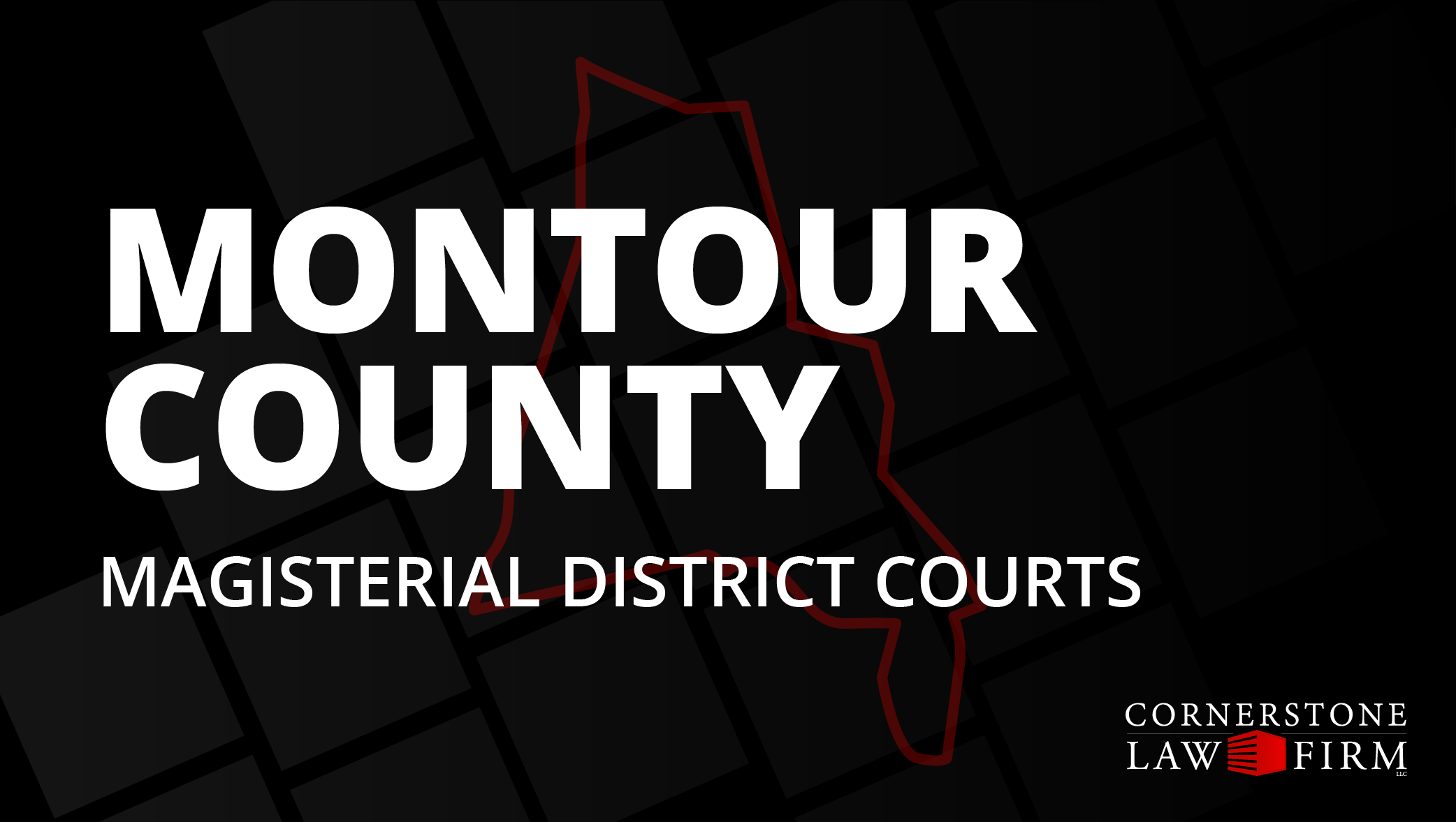 The words "Montour County Magisterial District Courts" over a black background with a faded red outline of the county.