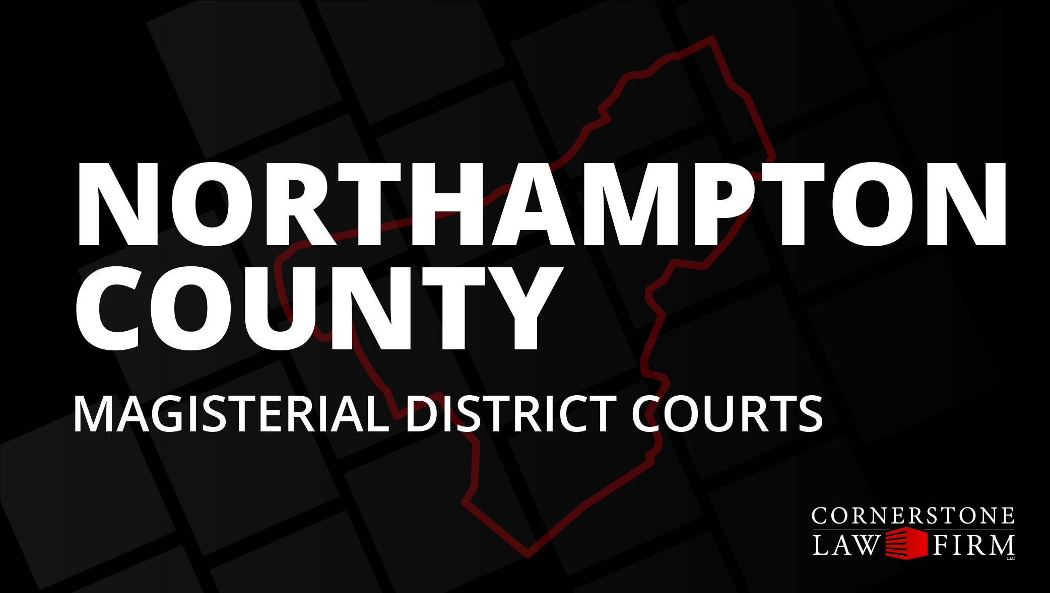 The words "Northampton County Magisterial District Courts" over a black background with a faded red outline of the county.
