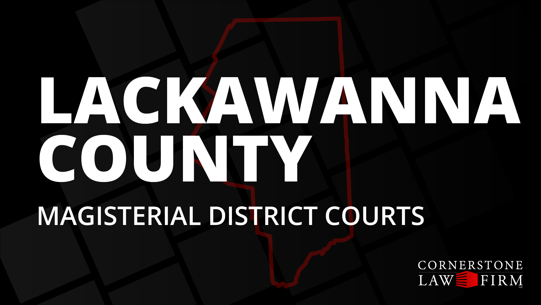 The words "Lackawanna County Magisterial District Courts" over a black background with a faded red outline of the county.